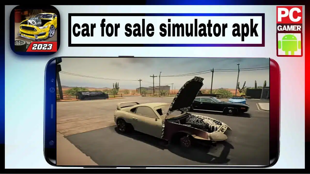 تحميل لعبة Car for sale simulator 2023 للاندرويد وللايفون